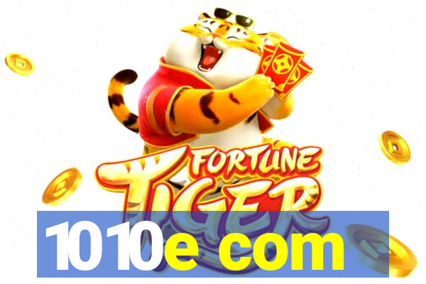 1010e com